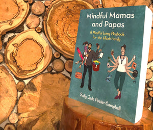 Mindful Mamas and Papas by Sally Jade Powis-Campbell